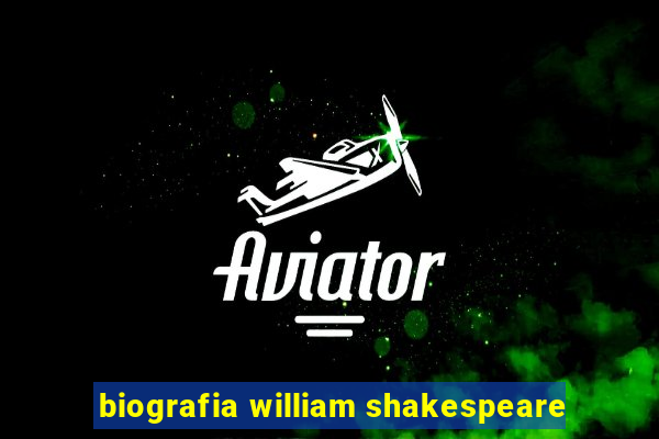 biografia william shakespeare